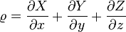 \varrho=\frac{\partial X}{\partial x}+\frac{\partial Y}{\partial y}+\frac{\partial Z}{\partial z}